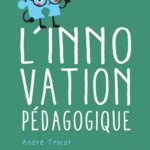 Croire ou ne pas croire à ce qu'on dit sur l' "INNOVATION PÉDAGOGIQUE"